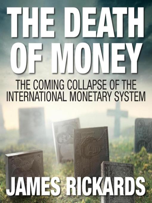 Title details for The Death of Money by James Rickards - Wait list